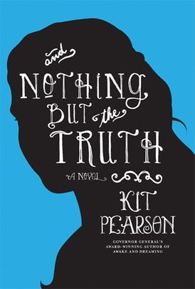 And Nothing but the Truth (The Whole Truth #2) Ages 9+